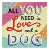 All You Need Is Love & A Dog Wood Sign -Finest Christmas Decoration 124778B 28188.1613072631