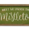 16" Wooden Wall Decor With The Insignia "Mistletoe" -Finest Christmas Decoration 129990C 13013.1634314133