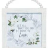 Wooden Decor "Let All That You Do Be Done In Love" -Finest Christmas Decoration 595461A 58718.1613487339