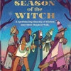 Season Of The Witch: A Spellbinding History Of Witches And Other Magical Folk Hardcover